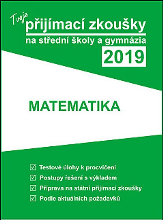 Tvoje přijímací zkoušky 2019 na střední školy a gymnázia MATEMATIKA