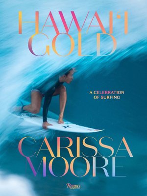 Carissa Moore: Hawaii Gold: A Celebration of Surfing (Moore Carissa)(Pevná vazba)