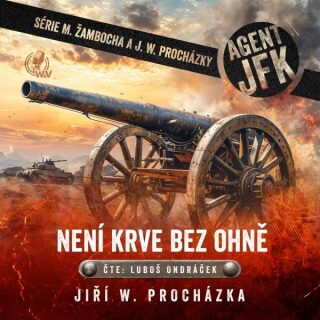 Agent JFK – Není krve bez ohně - Miroslav Žamboch, Jiří W. Procházka - audiokniha