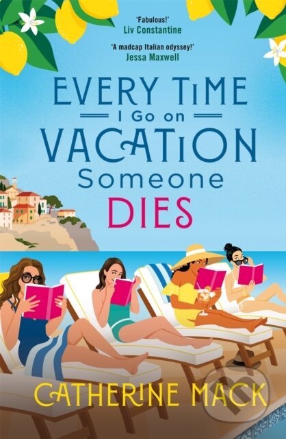 Every Time I Go on Vacation, Someone Dies - Catherine Mack