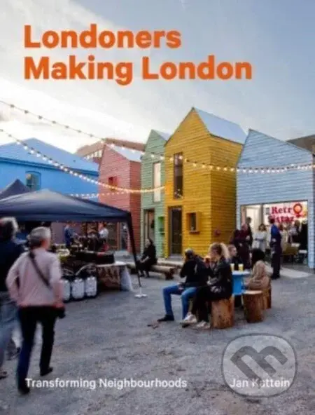 Londoners Making London - Jan Kattein