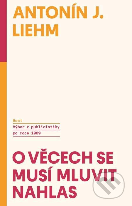 O věcech se musí mluvit nahlas - Antonín J. Liehm
