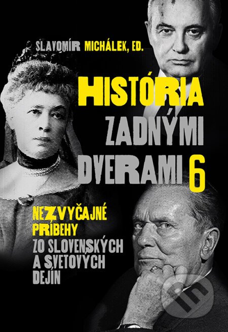 História zadnými dverami 6 - Slavomír Michálek (editor)