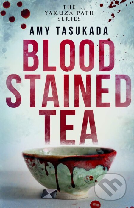 Blood Stained Tea - Amy Tasukada