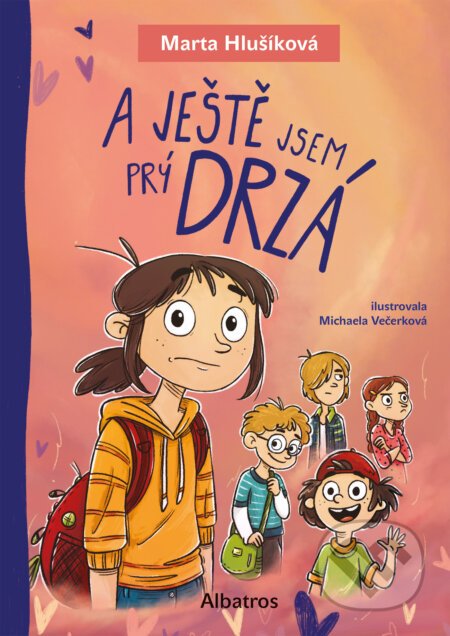 A ještě jsem prý drzá - Marta Hlušíková, Michaela Večerková (ilustrátor)