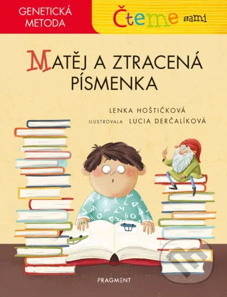 Čteme sami – genetická metoda - Matěj a ztracená písmenka - Lenka Hoštičková, Lucia Derčalíková (ilustrácie)