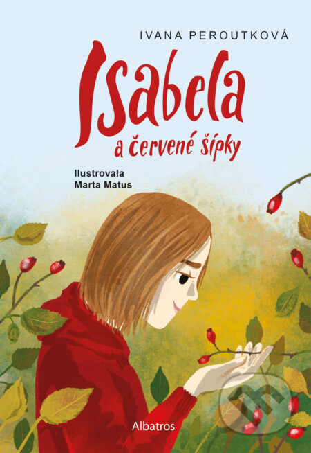 Isabela a červené šípky - Ivana Peroutková, Marta Matus (ilustrátor)