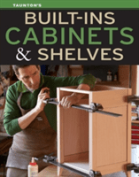 Built-Ins, Cabinets & Shelves (Editors of Fine Homebuilding and Fine Wo)(Paperback)