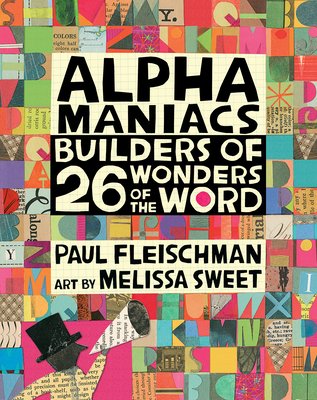 Alphamaniacs: Builders of 26 Wonders of the Word (Fleischman Paul)(Pevná vazba)