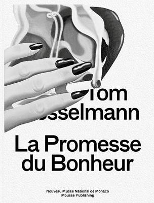 Tom Wesselmann: La Promesse Du Bonheur (Wesselmann Tom)(Paperback)