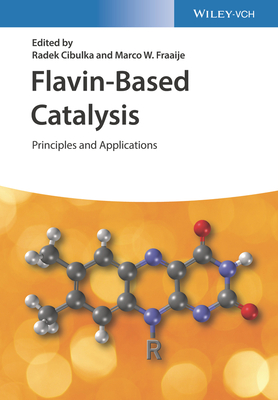 Flavin-Based Catalysis: Principles and Applications (Cibulka Radek)(Pevná vazba)