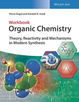 Organic Chemistry Workbook: Theory, Reactivity and Mechanisms in Modern Synthesis (Vogel Pierre)(Paperback)