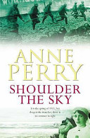 Shoulder the Sky (World War I Series, Novel 2) - A moving novel of life during the dark days of war (Perry Anne)(Paperback / softback)