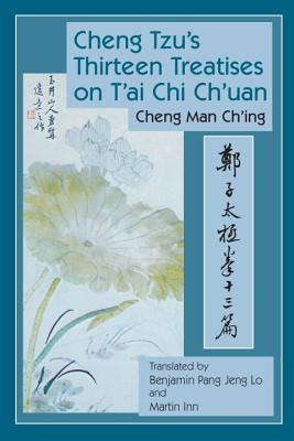 Cheng Tzu's Thirteen Treatises on t'Ai Chi Ch'uan (Man-Ch'ing Cheng)(Paperback)