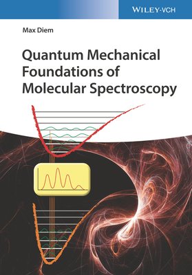 Quantum Mechanical Foundations of Molecular Spectroscopy (Diem Max)(Paperback)