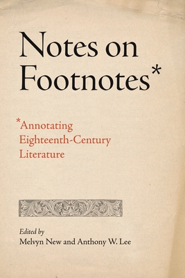 Notes on Footnotes: Annotating Eighteenth-Century Literature (New Melvyn)(Paperback)