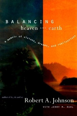 Balancing Heaven and Earth: A Memoir (Johnson Robert A.)(Pevná vazba)