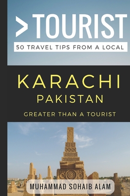 Greater Than a Tourist- Karachi Pakistan: 50 Travel Tips from a Local (Tourist Greater Than a.)(Paperback)