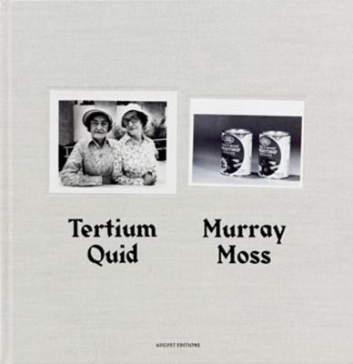Murray Moss: Tertium Quid: Pictorial Narratives Created from Vintage Press Photographs (Moss Murray)(Pevná vazba)