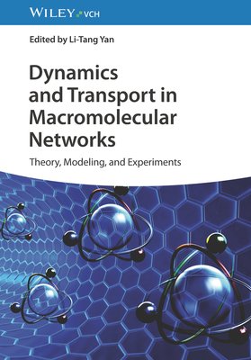 Dynamics and Transport in Macromolecular Networks: Theory, Modelling, and Experiments (Yan Li-Tang)(Pevná vazba)
