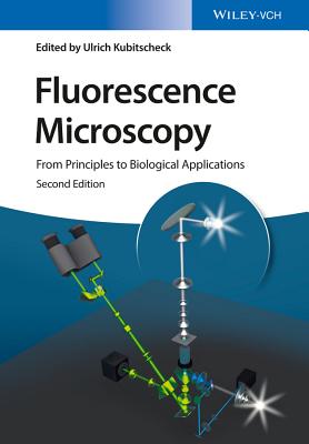 Fluorescence Microscopy: From Principles to Biological Applications (Kubitscheck Ulrich)(Pevná vazba)