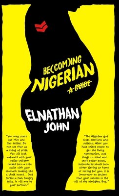 Becoming Nigerian: A Guide (John Elnathan)(Paperback)