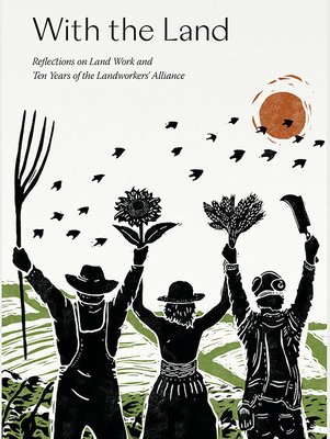 With the Land: Reflections on Land Work and Ten Years of the Landworkers' Alliance (Banton-Heath Yali)(Paperback)