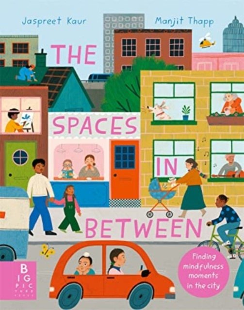 Spaces In Between - Finding mindfulness moments in the city (Kaur Jaspreet)(Paperback / softback)