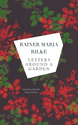 Letters Around a Garden (Rilke Rainer Maria)(Pevná vazba)
