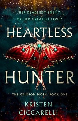 Heartless Hunter: The Crimson Moth: Book 1 (Ciccarelli Kristen)(Pevná vazba)