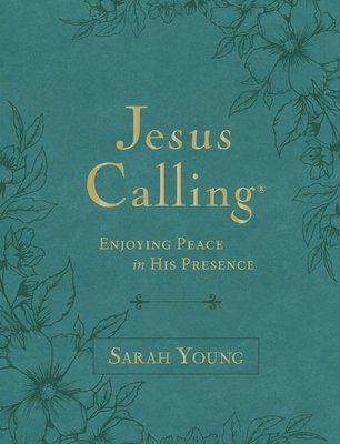 Jesus Calling, Large Text Teal Leathersoft, with Full Scriptures: Enjoying Peace in His Presence (a 365-Day Devotional) (Young Sarah)(Imitation Leather)
