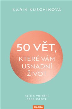 50 vět, které vám usnadní život - Karin Kuschiková