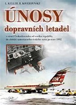 Únosy dopravních letadel v Československu - Ladislav Keller, Bohdan Koverdynský