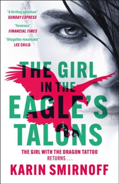 The Girl in the Eagle's Talons: The New Girl with the Dragon Tattoo Thriller - Karin Smirnoff