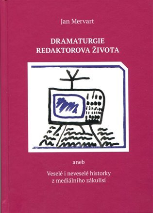 Dramaturgie redaktorova života - Jan Mervart