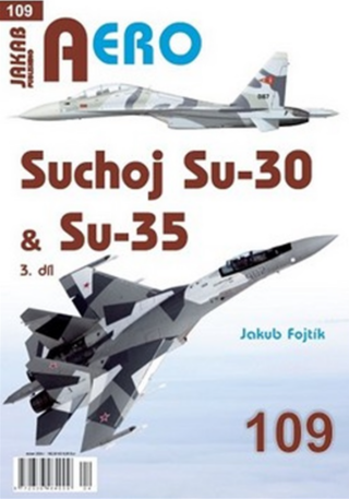 AERO č.109 - Suchoj Su-30 & Su-35  3.díl - Jakub Fojtík
