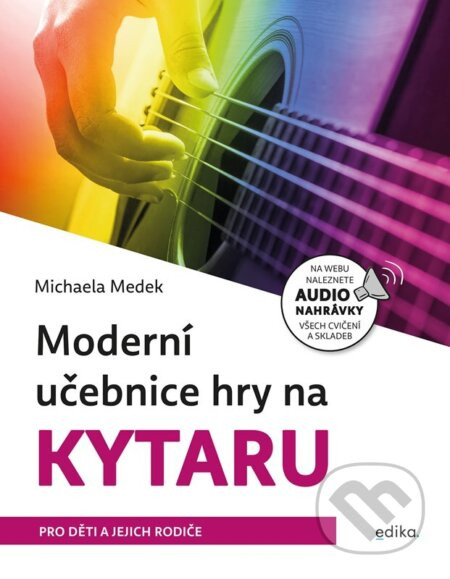 Moderní učebnice hry na kytaru - Michaela Medek, Aleš Čuma (ilustrátor)