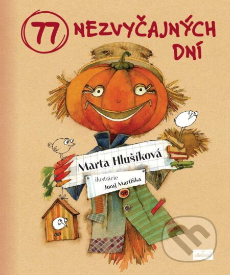 77 nezvyčajných dní - Juraj Martiška (ilustrátor), Marta Hlušíková