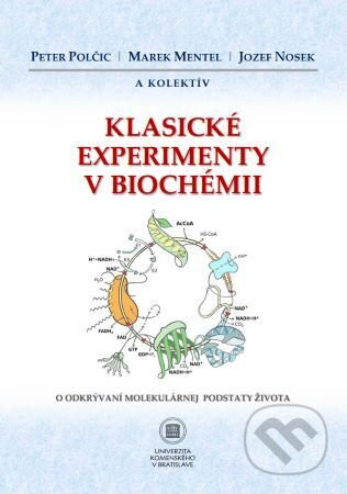 Klasické experimenty v biochémii - Peter Polčic
