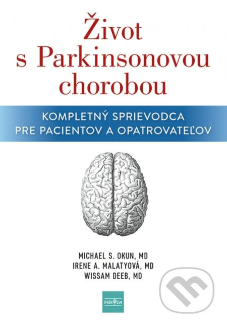 Život s Parkinsonovou chorobou - Michael S. Okun, Irene A. Malaty, Wissam Deeb