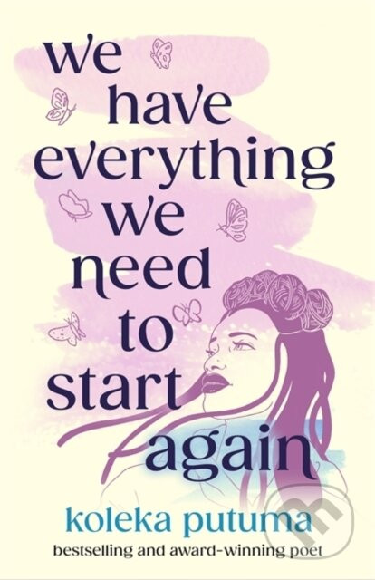 We Have Everything We Need To Start Again - Koleka Putuma, Adriana Bellet (ilustrátor)