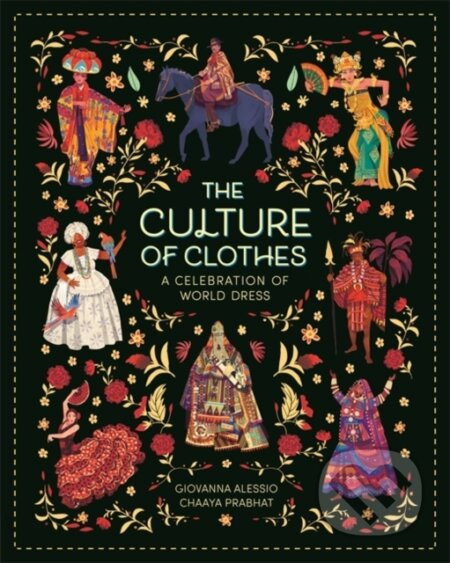 The Culture of Clothes - Giovanna Alessio, Chaaya Prabhat (Ilustrátor)