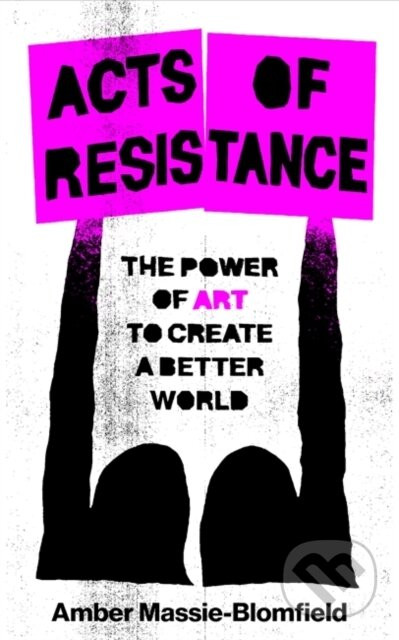 Acts of Resistance - Amber Massie-Blomfield