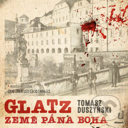 Glatz - Země Pána Boha - Tomasz Duszyński