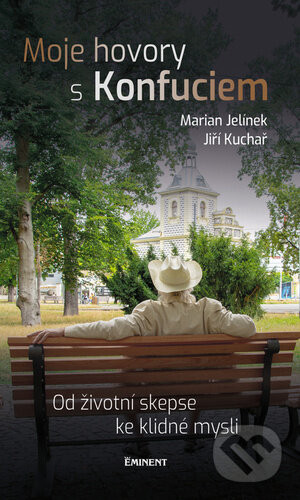 Moje hovory s Konfuciem - Marian Jelínek, Jiří Kuchař