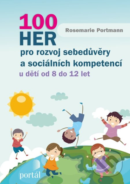 100 her pro rozvoj sebedůvěry a sociálních kompetencí - Rosemarie Portmann
