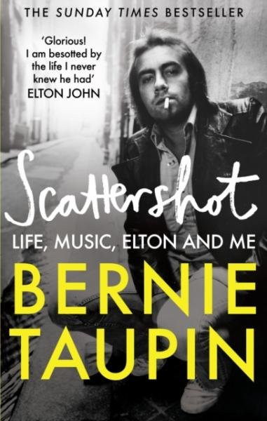 Scattershot: Life, Music, Elton and Me, 1.  vydání - Bernie Taupin