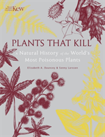 Plants That Kill - A Natural History of the World's Most Poisonous Plants (Dauncey Elizabeth)(Pevná vazba)