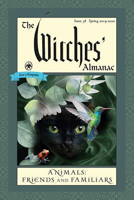 The Witches' Almanac: Issue 38, Spring 2019 to Spring 2020: Animals: Friends and Familiars (Theitic)(Paperback)