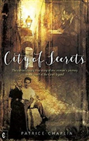City of Secrets: The Extraordinary True Story of One Woman's Journey to the Heart of the Grail Legend (Chaplin Patrice)(Paperback)